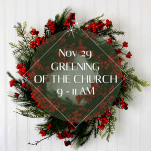 11-29 Greening of the Church