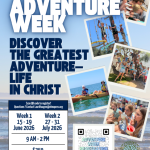 REGISTRATION OPEN: Middle School Adventure Weeks 6/15-19 & 7/27-31